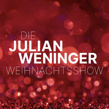 Die Julian Weninger Weihnachtsshow 2026