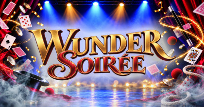WUNDER SOIRÉE – Ein Abend voller Magie!